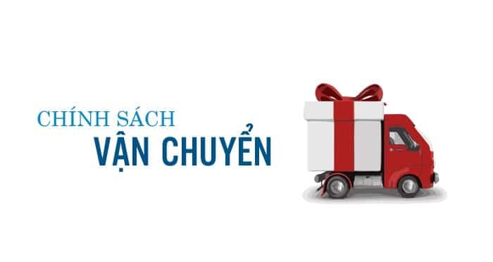 Chính Sách Vận Chuyển Và Nhận Hàng